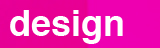 Design