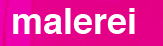 Malerei