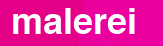 Malerei